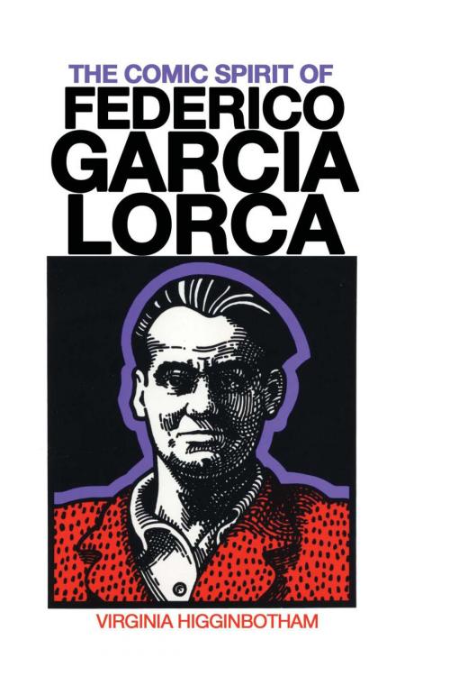 Cover of the book The Comic Spirit of Federico Garcia Lorca by Virginia Higginbotham, University of Texas Press