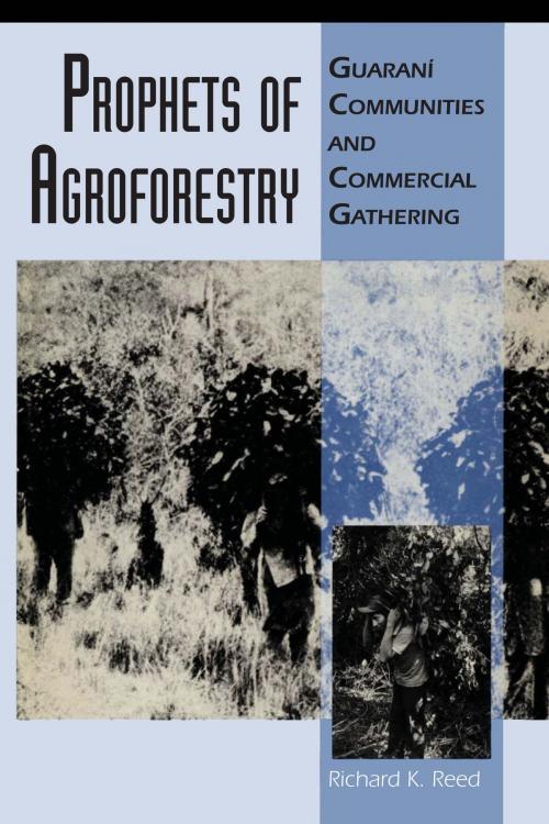 Cover of the book Prophets of Agroforestry by Richard K. Reed, University of Texas Press