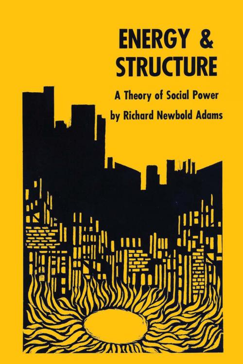 Cover of the book Energy and Structure by Richard Newbold Adams, University of Texas Press