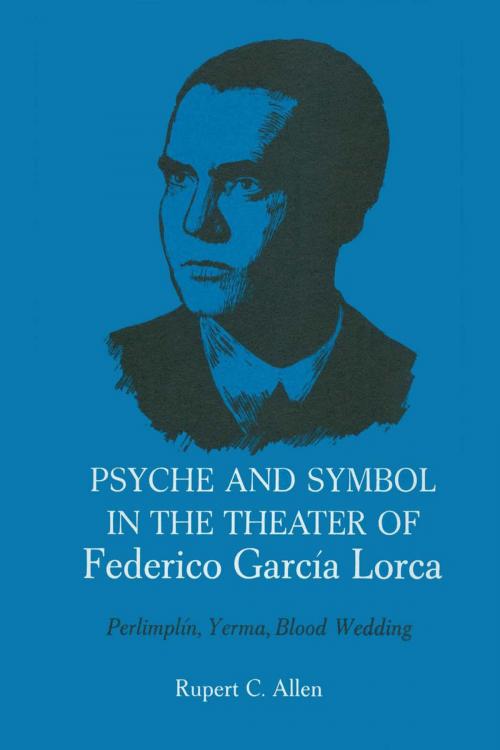 Cover of the book Psyche and Symbol in the Theater of Federico Garcia Lorca by Rupert C. Allen, University of Texas Press