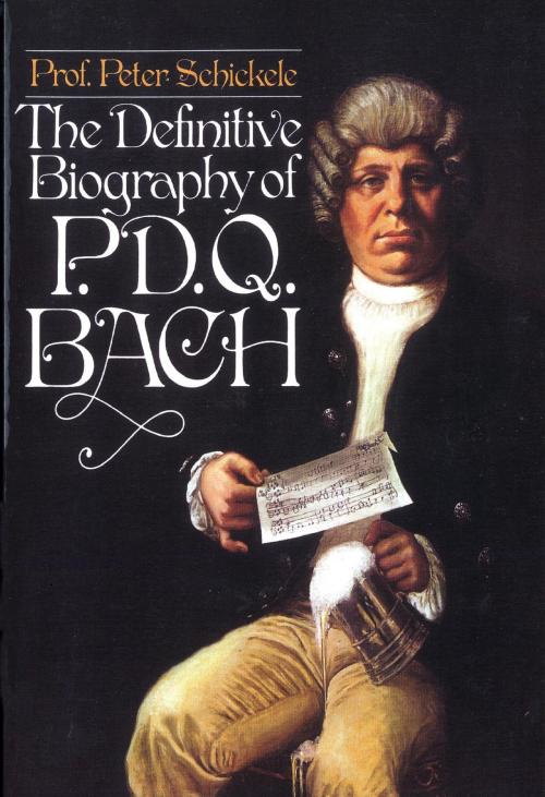 Cover of the book Definitive Biography of P.D.Q. Bach by Peter Schickele, Random House Publishing Group