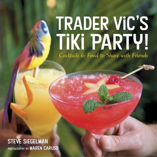 Cover of the book Trader Vic's Tiki Party! by Stephen Siegelman, Stephen Siegelman, Potter/Ten Speed/Harmony/Rodale