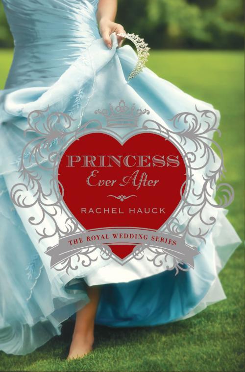 Cover of the book Princess Ever After by Rachel Hauck, Zondervan