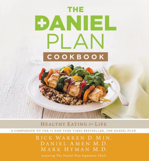 Cover of the book The Daniel Plan Cookbook by Rick Warren, Dr. Mark Hyman, Dr. Daniel Amen, Zondervan