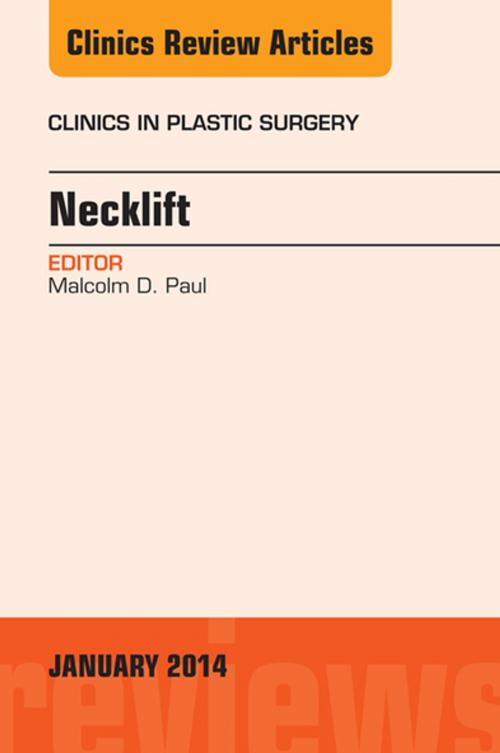 Cover of the book Necklift, An Issue of Clinics in Plastic Surgery, E-Book by Malcolm D. Paul, MD, Elsevier Health Sciences