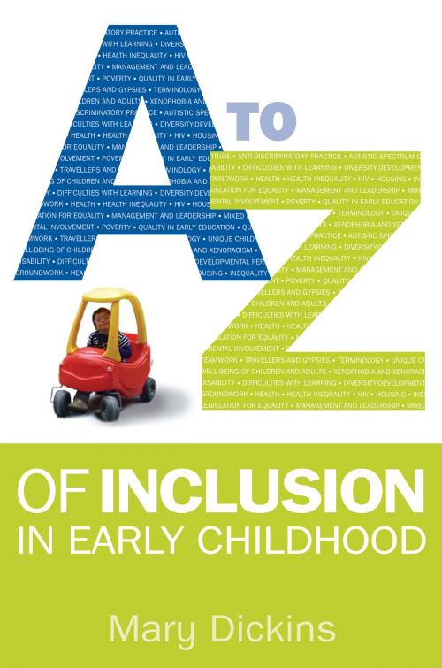 Cover of the book A - Z Of Inclusion In Early Childhood by Mary Dickins, Maria Pallotta-Chiarolli, McGraw-Hill Education