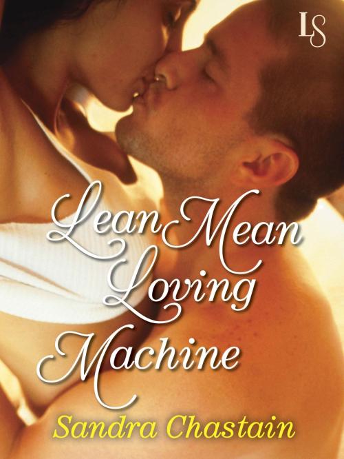 Cover of the book Lean Mean Loving Machine by Sandra Chastain, Random House Publishing Group