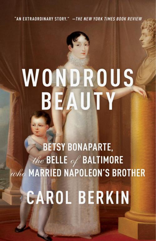Cover of the book Wondrous Beauty by Carol Berkin, Knopf Doubleday Publishing Group