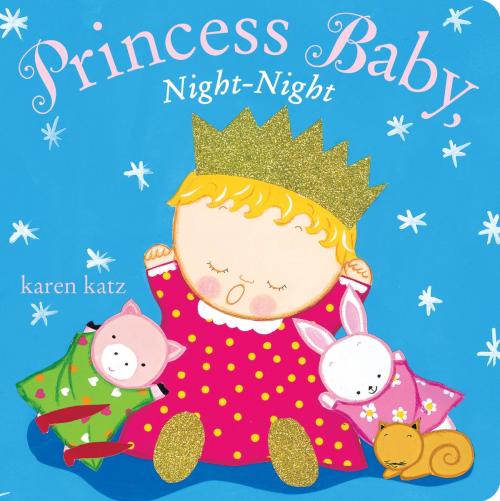 Cover of the book Princess Baby, Night-Night by Karen Katz, Random House Children's Books