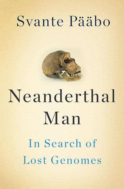 Cover of the book Neanderthal Man by Svante Pääbo, Basic Books
