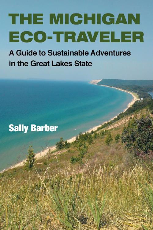 Cover of the book The Michigan Eco-Traveler by Sally Barber, University of Michigan Press