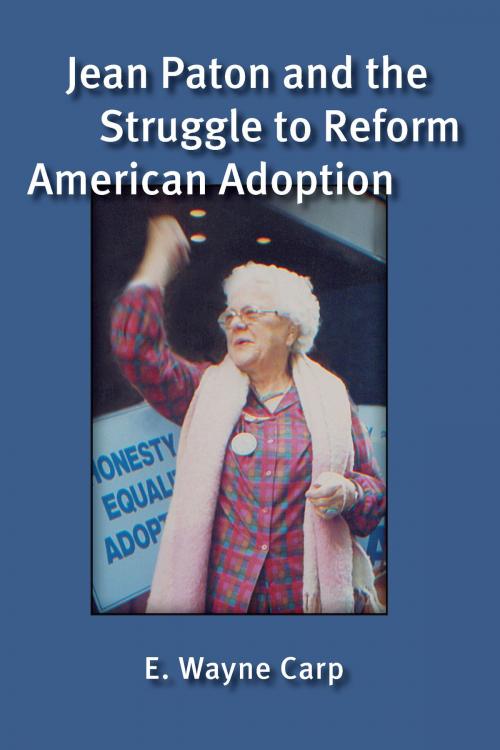 Cover of the book Jean Paton and the Struggle to Reform American Adoption by E. Wayne Carp, University of Michigan Press