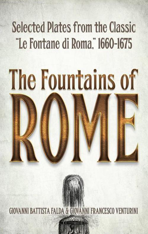 Cover of the book The Fountains of Rome by Giovanni Battista Falda, Giovanni Francesco Venturini, Dover Publications