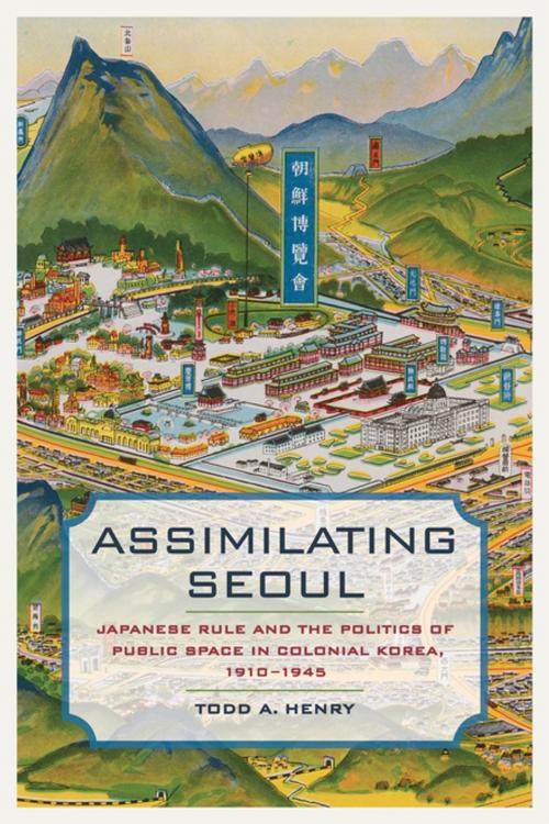 Cover of the book Assimilating Seoul by Todd A. Henry, University of California Press