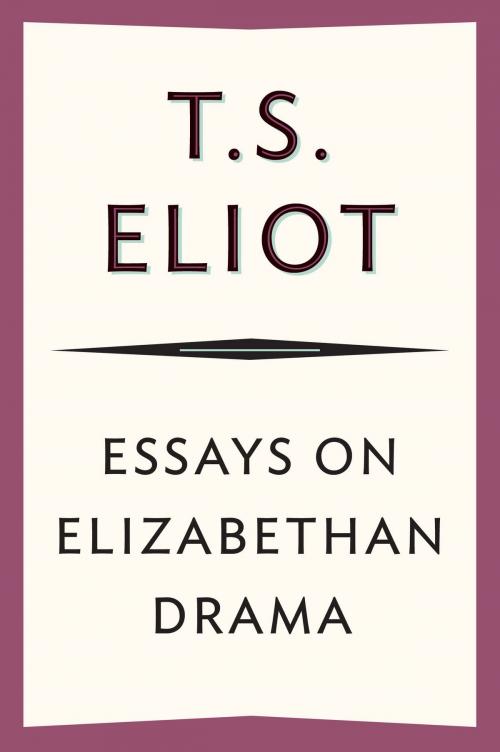 Cover of the book Essays on Elizabethan Drama by T. S. Eliot, HMH Books