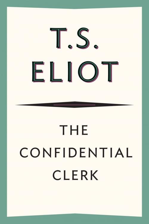 Cover of the book The Confidential Clerk by T. S. Eliot, HMH Books