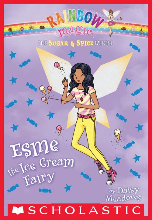 Cover of the book The Sugar & Spice Fairies #2: Esme the Ice Cream Fairy by Daisy Meadows, Scholastic Inc.
