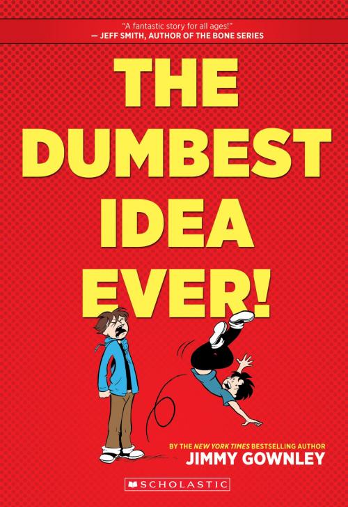 Cover of the book The Dumbest Idea Ever! by Jimmy Gownley, Scholastic Inc.
