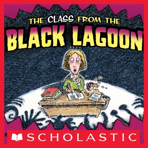 Cover of the book The Class From The Black Lagoon by Mike Thaler, Scholastic Inc.