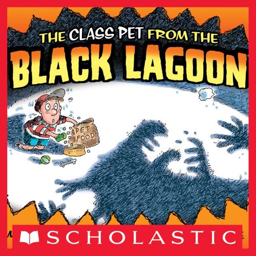 Cover of the book The Class Pet From The Black Lagoon by Mike Thaler, Scholastic Inc.