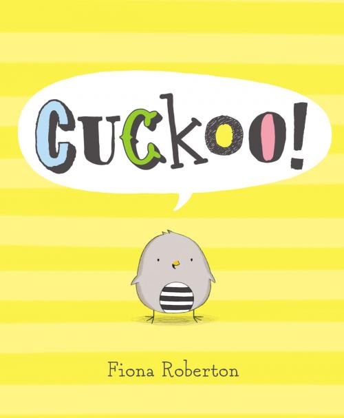 Cover of the book Cuckoo! by Fiona Roberton, Penguin Young Readers Group