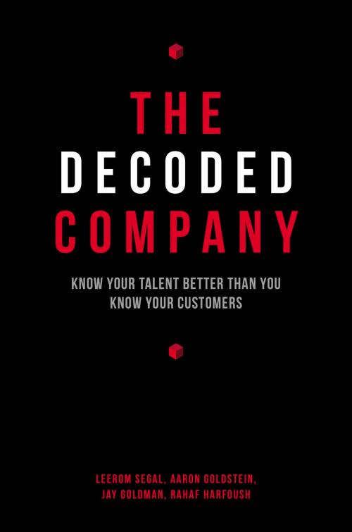 Cover of the book The Decoded Company by Leerom Segal, Aaron Goldstein, Jay Goldman, Rahaf Harfoush, Penguin Publishing Group
