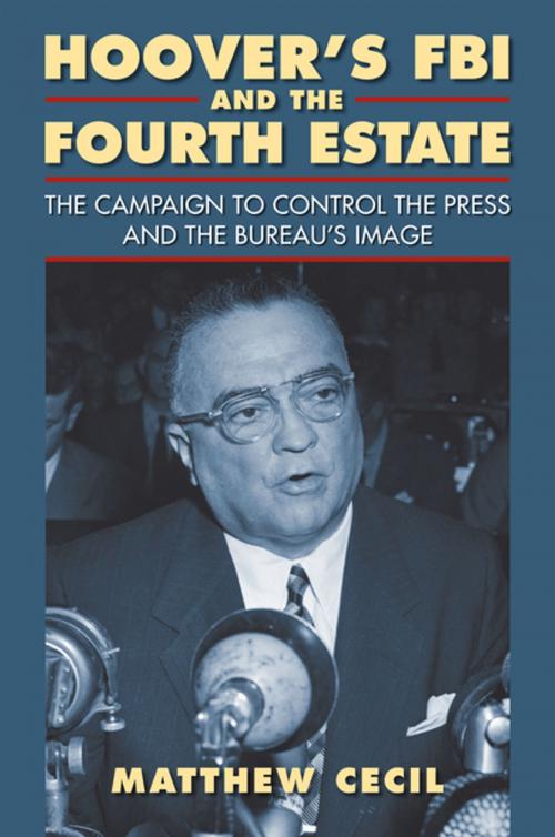Cover of the book Hoover's FBI and the Fourth Estate by Matthew Cecil, University Press of Kansas