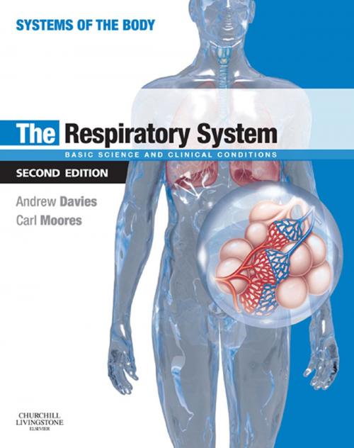 Cover of the book The Respiratory System E-Book by Andrew Davies, PhD DSc, Carl Moores, BA BSc MBChB FRCA, Elsevier Health Sciences