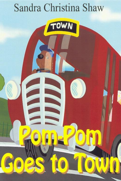 Cover of the book Pom-Pom Goes To Town by Sandra Christina Shaw, Andrews UK
