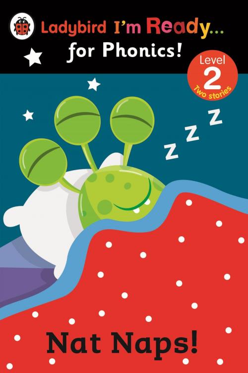 Cover of the book Nat Naps! Ladybird I'm Ready for Phonics: Level 2 by Penguin Books Ltd, Penguin Books Ltd