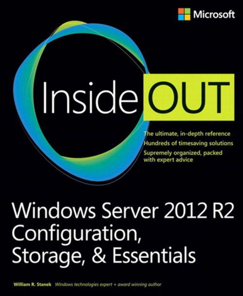 Cover of the book Windows Server 2012 R2 Inside Out Volume 1 by William Stanek, Pearson Education