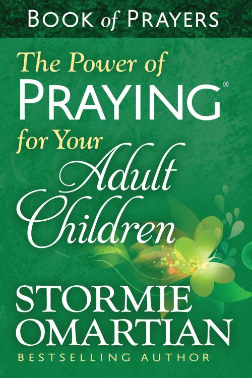 Cover of the book The Power of Praying® for Your Adult Children Book of Prayers by Stormie Omartian, Harvest House Publishers