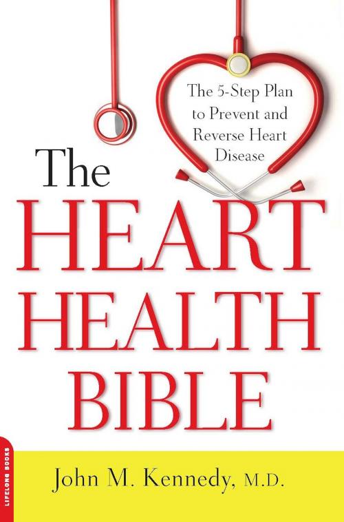 Cover of the book The Heart Health Bible by John M. Kennedy, M.D., Hachette Books