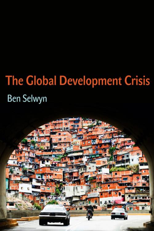 Cover of the book The Global Development Crisis by Benjamin Selwyn, Wiley