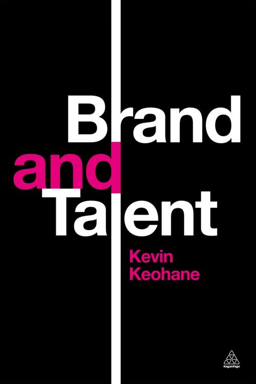 Cover of the book Brand and Talent by Kevin Keohane, Kogan Page