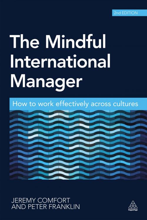 Cover of the book The Mindful International Manager by Jeremy Comfort, Peter Franklin, Kogan Page