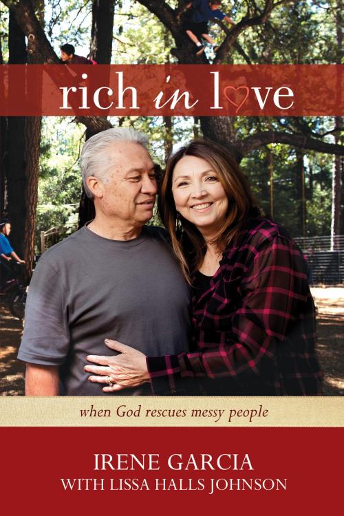 Cover of the book Rich in Love by Irene Garcia, Lissa Halls Johnson, David C Cook