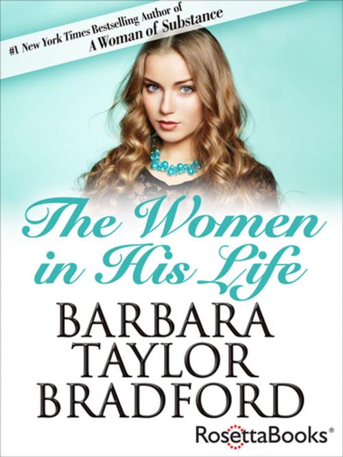 Cover of the book The Women in His Life by Barbara Taylor Bradford, RosettaBooks