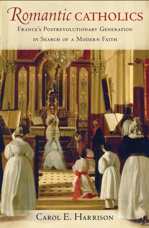 Cover of the book Romantic Catholics by Carol E. Harrison, Cornell University Press