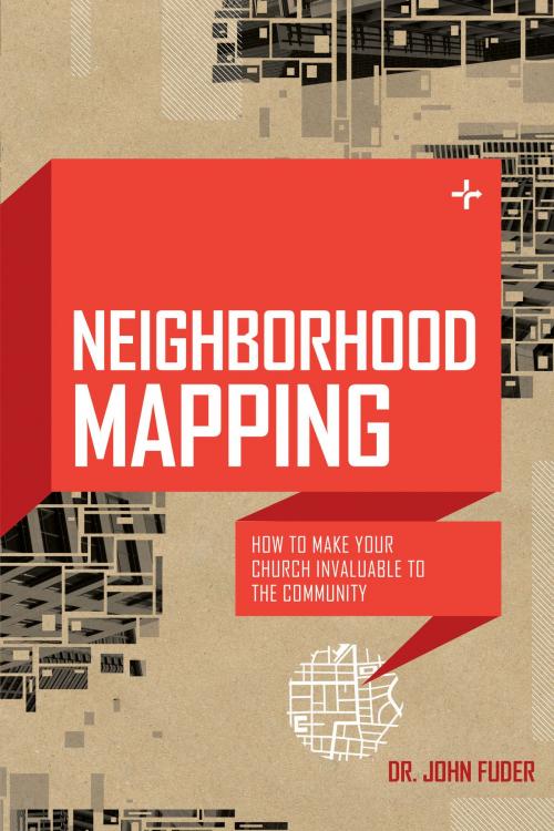Cover of the book Neighborhood Mapping by John E. Fuder, Moody Publishers