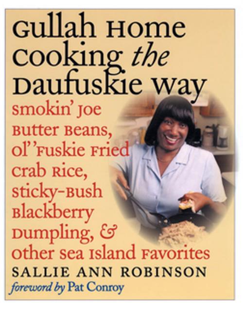 Cover of the book Gullah Home Cooking the Daufuskie Way by Sallie Ann Robinson, The University of North Carolina Press