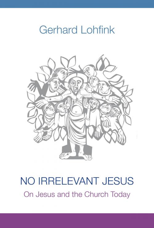 Cover of the book No Irrelevant Jesus by Gerhard Lohfink, Liturgical Press