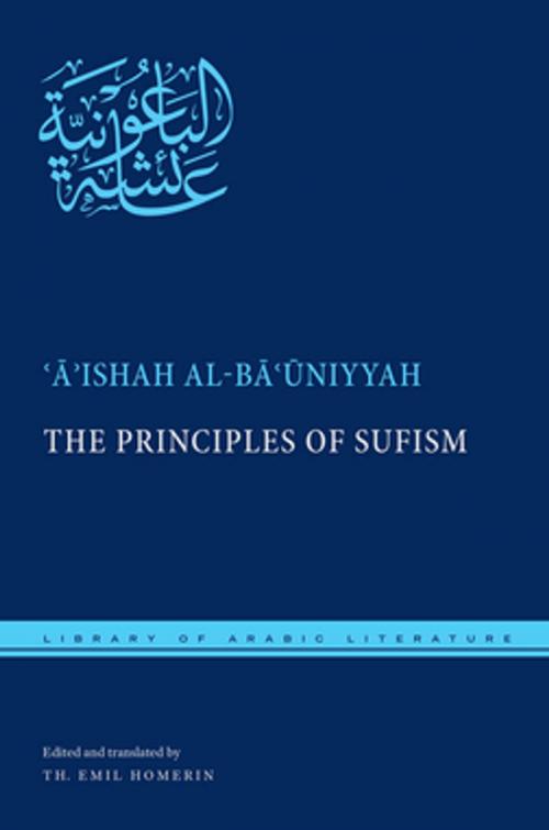 Cover of the book The Principles of Sufism by Th. Emil Homerin, 'A'ishah al-Ba'uniyyah, NYU Press