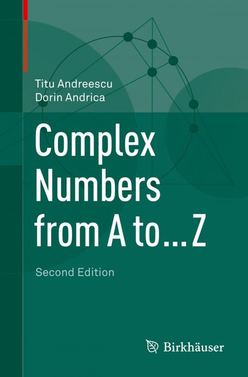 Cover of the book Complex Numbers from A to ... Z by Titu Andreescu, Dorin Andrica, Birkhäuser Boston