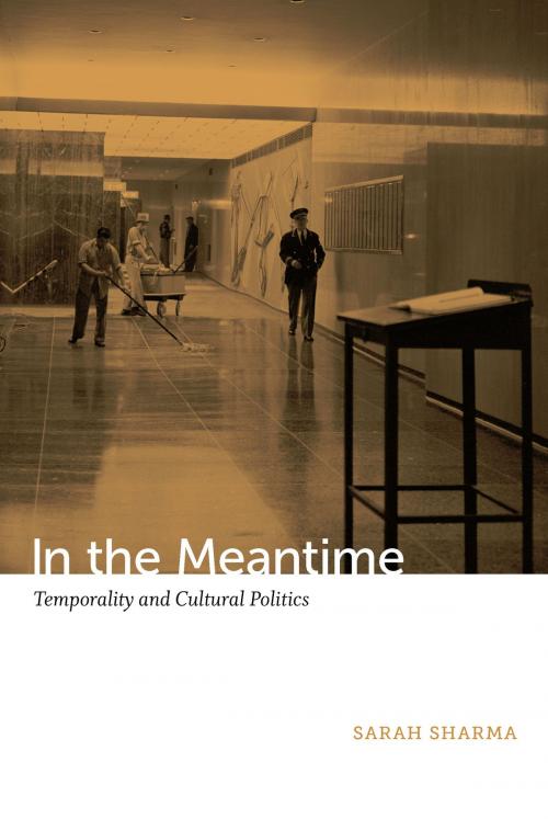 Cover of the book In the Meantime by Sarah Sharma, Duke University Press