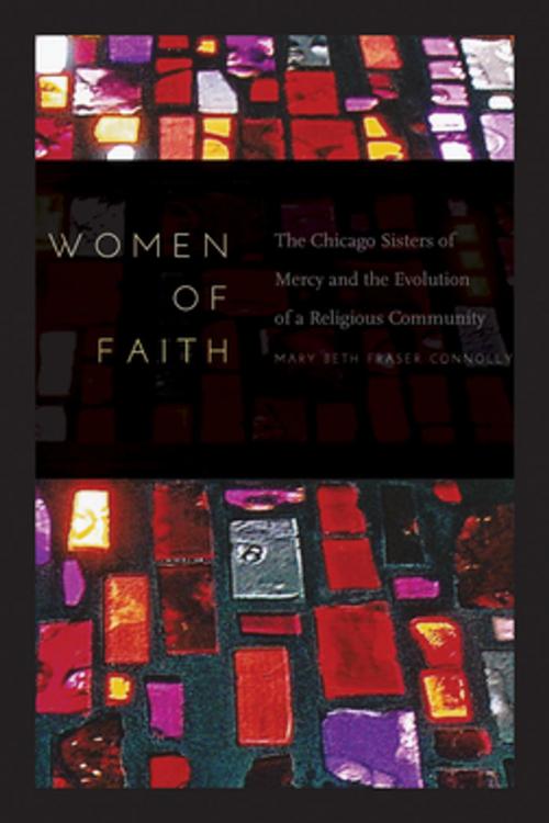 Cover of the book Women of Faith by Mary Beth Fraser Connolly, Fordham University Press
