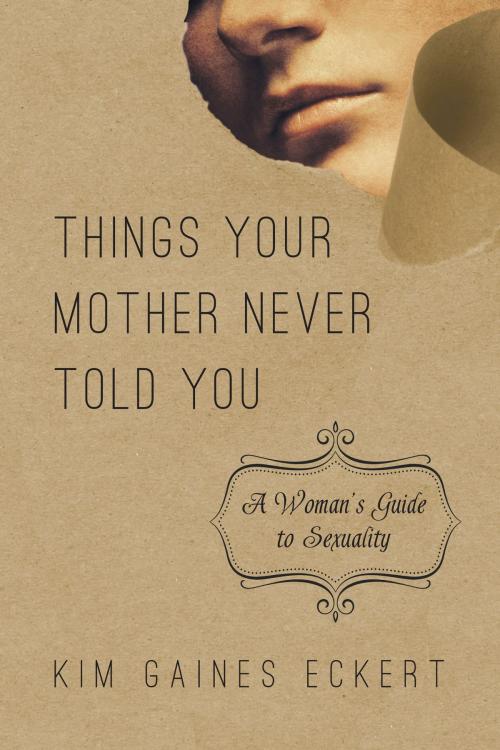 Cover of the book Things Your Mother Never Told You by Kim Gaines Eckert, IVP Books