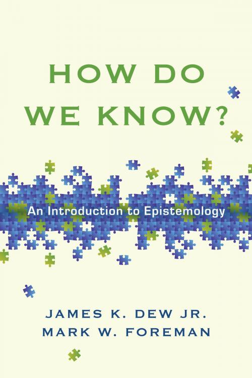 Cover of the book How Do We Know? by James K. Dew Jr., Mark W. Foreman, IVP Academic