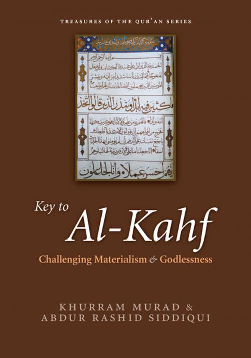 Cover of the book Key to al-Kahf by Khurram Murad, Abdur Rashid Siddiqui, Kube Publishing Ltd