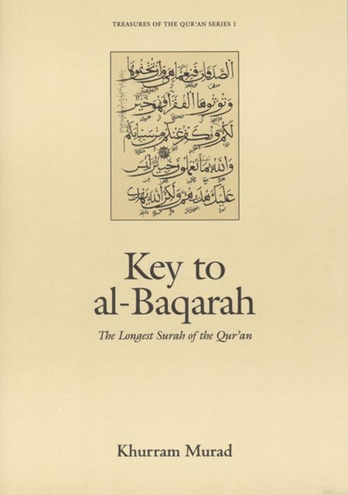 Cover of the book Key to al-Baqarah by Khurram Murad, Kube Publishing Ltd